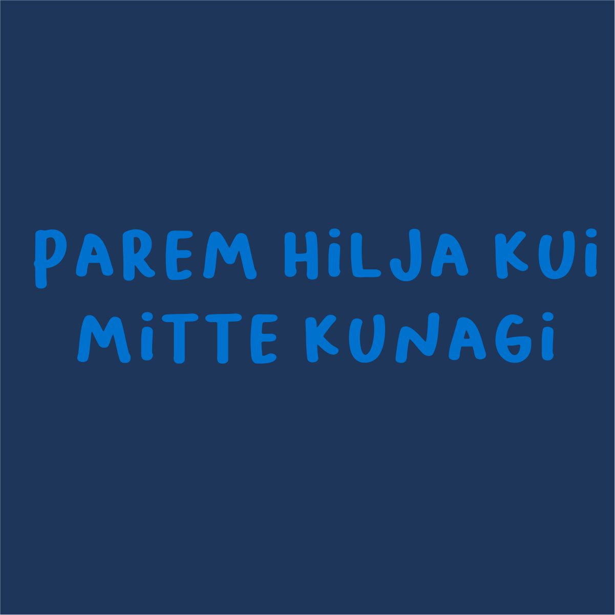 Sinine pusaer ilma kapuutsita "Parem hilja kui"