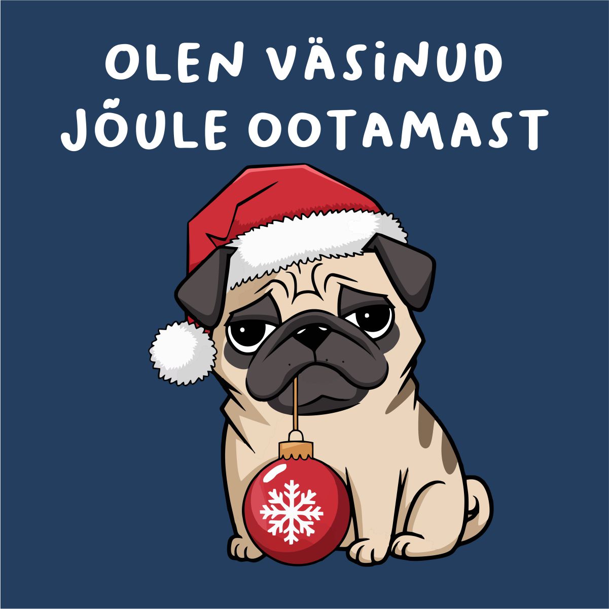 Sinine UNISEX pusaer ilma kapuutsita "Olen väsinud jõule ootamast"