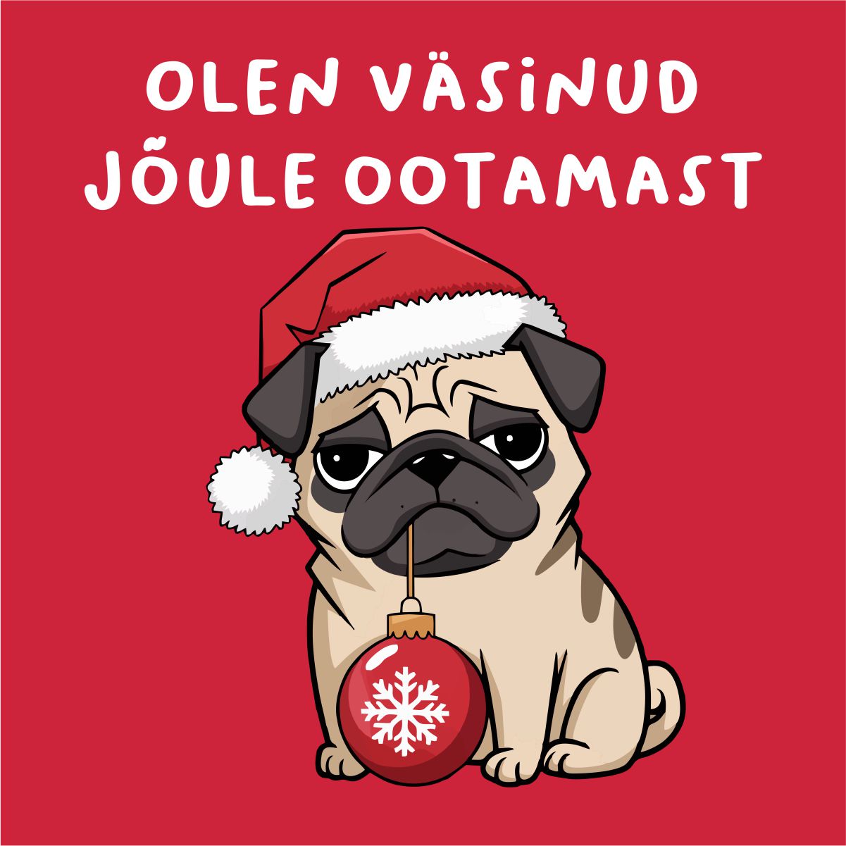 Punane UNISEX pusaer ilma kapuutsita "Olen väsinud jõule ootamast"