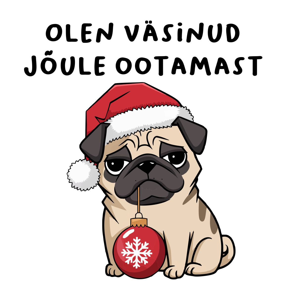 Valge UNISEX pusaer ilma kapuutsita "Olen väsinud jõule ootamast"