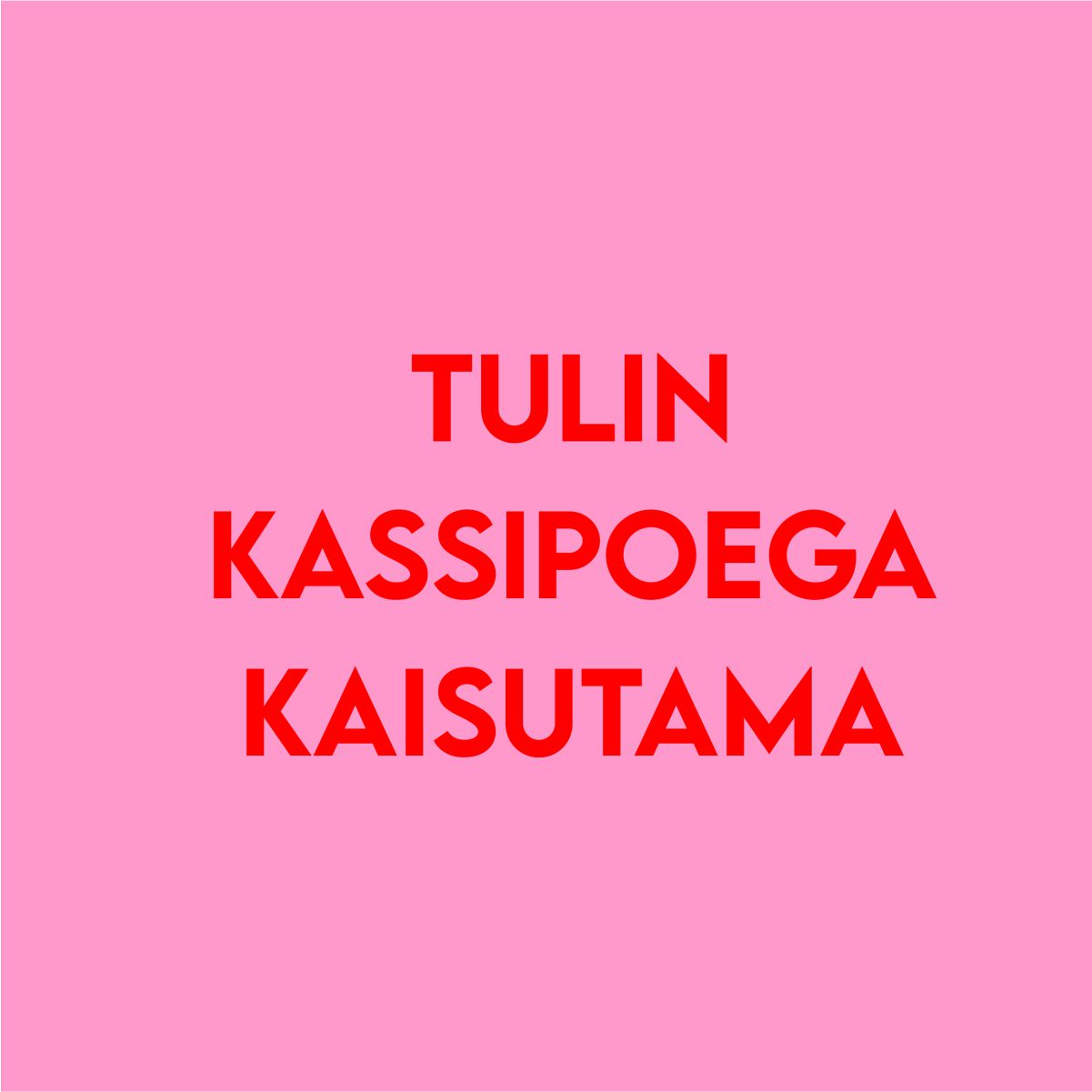 Roosad UNISEX T-särgid "Tulin kassipoega kaisutama"